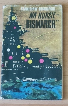 Na kursie - "Bismarck" Stanisław Biskupski 