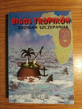 Bigos tropików Zdzisław Szczepaniak