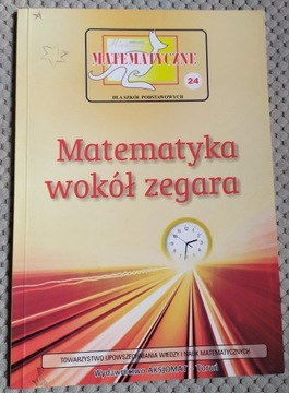 Miniatury matematyczne 24 Matematyka wokół zegara