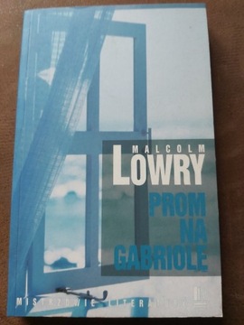 Prom na Gabriole - Malcolm Lowry