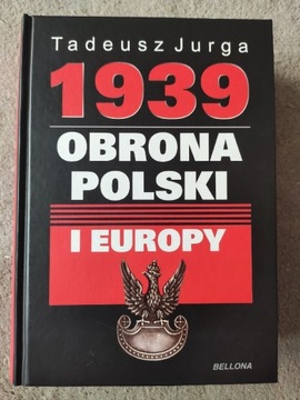 1939 Obrona Polski i Europy Tadeusz Jurga