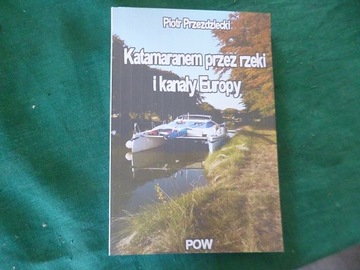 Katamaranem przez rzeki i kanalyEuropy 