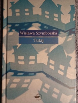 Wisława Szymborska, Tutaj, 2009