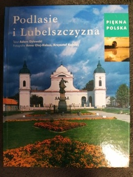 piękna Polska Podlasie i Lubelszczyzna
