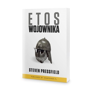 Etos Wojownika - Steven Pressfield