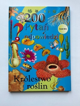 Królestwo roślin 200 pytań i odpowiedzi Dla dzieci