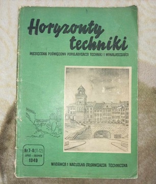 Horyzonty Techniki 3 numery: (7-8), 9, 12 1949 r.