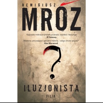 Iluzjonista - Remigiusz Mróz 