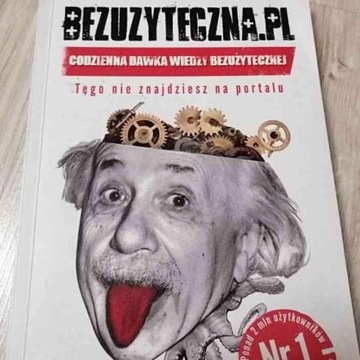 BEZUŻYTECZNA.PL CODZIENNA DAWKA WIEDZY BEZUŻYTECZN