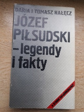 Józef Piłsudski - legendy i fakty Nałcz