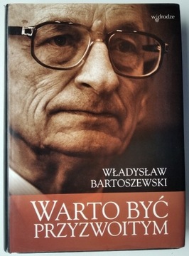 Warto być przyzwoitym - Władysław Bartoszewski