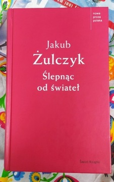 Książka "Ślepnąc od świateł" Jakub Żulczyk