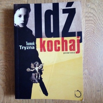 Tomek Tryzna Idź, kochaj powieść - wydanie z 2003