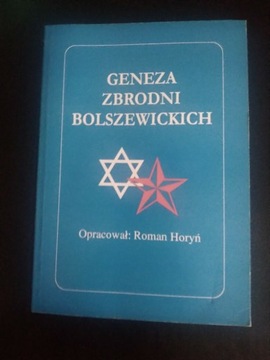 Geneza Zbrodni Bolszewickich 1917-1953- R. Horyń