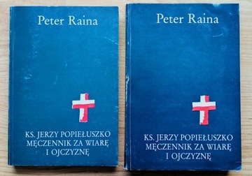 Peter Raina - Ks. Jerzy Popiełuszko tomy I-II