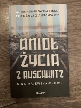 Anioł życia z Auschwitz Nina Majewska-brown