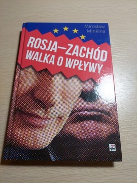 Rosja-zachód walka o wpływy Mirosław Minkina