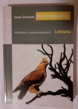 PRZEDWIOŚNIE, Stefan ŻEROMSKI 