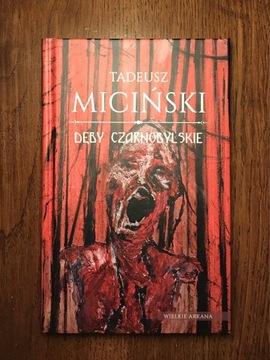 Dęby Czarnobylskie Tadeusz Miciński (TWARDA)