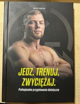 Jedz, trenuj, zwyciężaj. Profesjonalne przyg.diet.