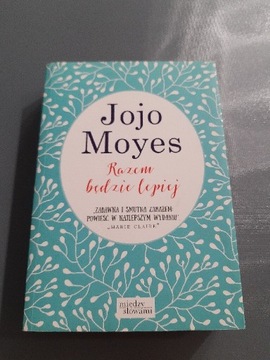 Jojo Moyes "Razem będzie lepiej"