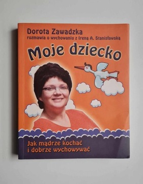 Moje dziecko Dorota Zawadzka