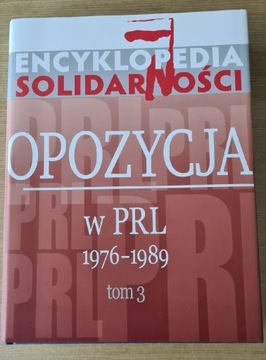 Encyklopedia Solidarności OPOZYCJA W PRL tom 3