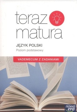 Teraz matura. Język polski. podstawowy. vademecum 