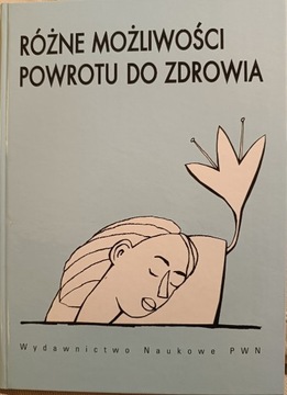 Różne możliwości powrotu do zdrowia