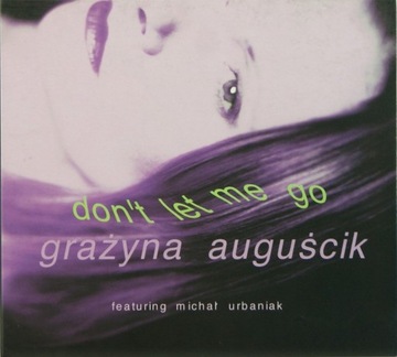 GRAŻYNA AUGUŚCIK don`t let me go CD