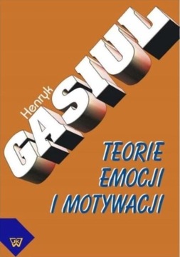 Teorie emocji i motywacji H. Gasiul  UNIKAT