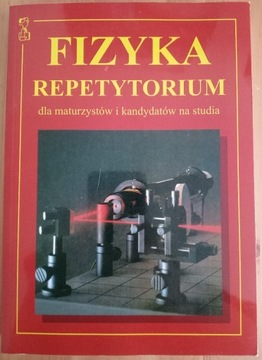 Fizyka. Repetytorium dla maturzystów i kand. 