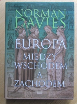 Europa między Wschodem a Zachodem Norman Davies