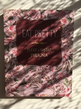 Eat pretty jedz i bądź piękna