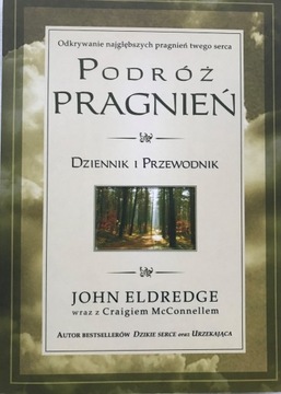 Podróż pragnień Dziennik i Przewod. John Eldredge 