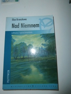 Nad Niemnem . Eliza Orzeszkowa