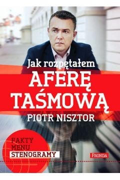 Jak rozpętałem Aferę Taśmową 