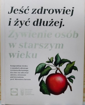 Jeść zdrowiej i żyć dłużej. Żywienie osób w starsz