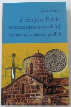 Z dziejów Polski wczesnopiastowskiej Jacek Osiński
