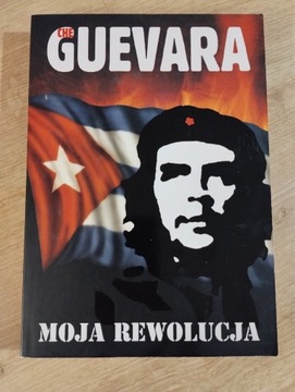 Che Guevara Moja rewolucja 