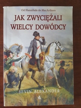 Jak zwyciężali wielcy dowódcy