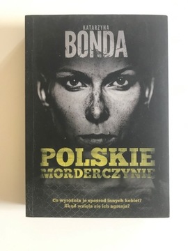 Polskie morderczynie Katarzyna Bonda KRAKÓW