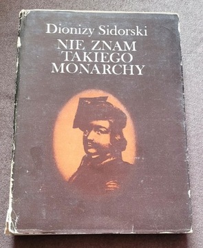 Książka " Nie znam takiego monarchy " D. Sidorski