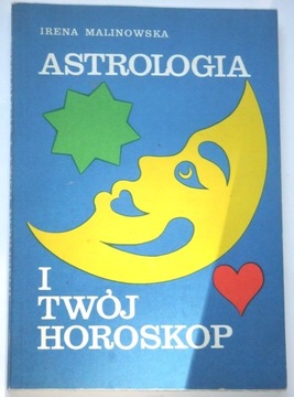 Astrologia i Twój horoskop Irena Malinowska