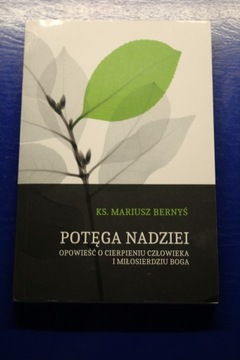 Potęga nadziei - ks.Mariusz Bernyś