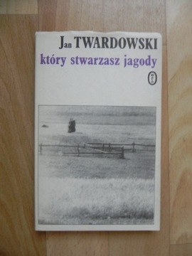 Jan Twardowski - Który stwarzasz jagody 