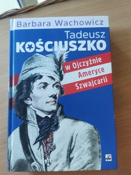 Tadeusz Kościuszko - Barbara Wachowicz
