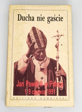 Ducha nie gaście - Jan Paweł II w Polsce 1991