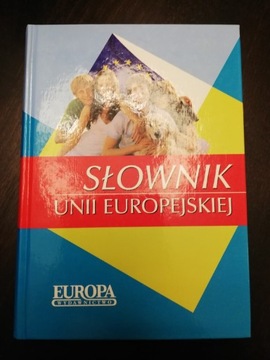 Słownik Unii Europejskiej Wydawnictwo Europejskie