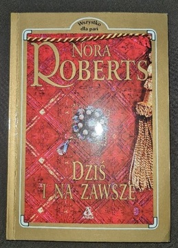 Nora Roberts "Dziś i na zawsze"